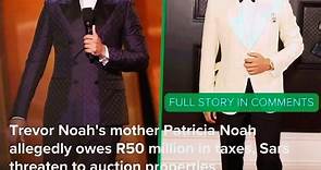 Trevor Noah's mother Patricia Noah allegedly owes R50m.
