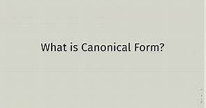What is the Canonical Form?