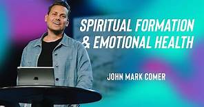 Spiritual Formation and Emotional Health with John Mark Comer