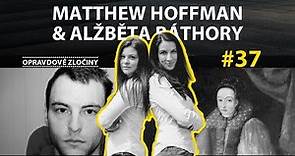 #37 - Matthew Hoffman & Alžběta Báthory
