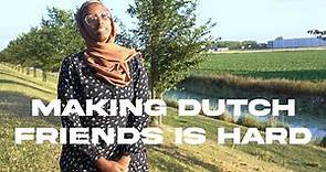 What is difficult about life in the Netherlands?