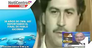 30 años de CM&: así reportamos el final de Pablo Escobar, el capo de capos