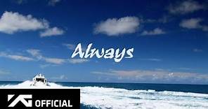 BIGBANG - ALWAYS M/V