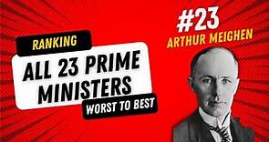 Ranking All 23 Prime Ministers: Arthur Meighen