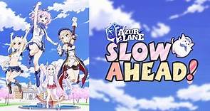 Watch AzurLane: Slow Ahead!
