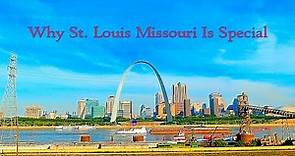 Why St. Louis Missouri Is Special