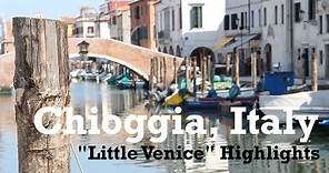 Chioggia "Little Venice" Italy Highlights