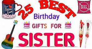 Top 25 Birthday Gifts For Sister (2020) || Best Gifts For Sister On Birthday #gifts #GiftsForSister
