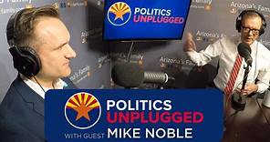 Politics Unplugged Podcast: Mike Noble