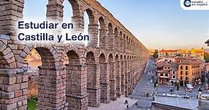 Estudiar en Castilla y León - ¿Qué es Castilla y León? - Cómo estudiar en la universidad española.