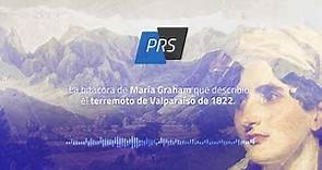 Podcast #2: La bitácora de María Graham que describió el terremoto de Valparaíso de 1822.