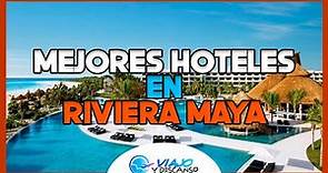 Mejores Hoteles en RIVIERA MAYA (Mexico) - Donde Hospedarse 2023
