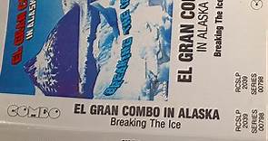 El Gran Combo De Puerto Rico - In Alaska: Breaking The Ice