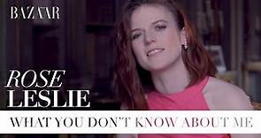 Rose Leslie : What you don't know about me | Bazaar UK