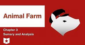 Animal Farm | Chapter 3 Summary and Analysis | George Orwell