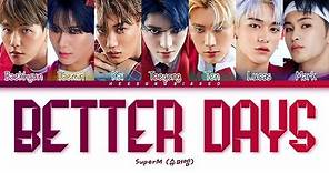 SuperM (슈퍼엠) 'Better Days' Color Coded Lyrics