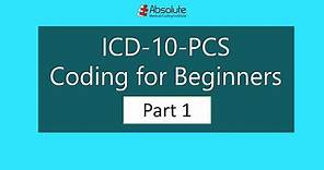 Introduction to ICD-10-PCS Coding for Beginners Part I