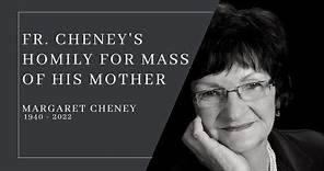 Fr. Cheney's Homily for the funeral of his mother, Margaret Cheney