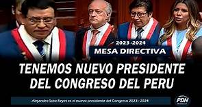 TENEMOS NUEVO PRESIDENTE DEL CONGRESO 2023-2024 | ALEJANDRO SOTO REYES