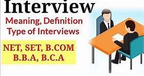 Meaning of Interview साक्षात्कार & Type of Interview. For NET,SET, B.COM, B.B.A, B.C.A,M.COM, M.B.A😊
