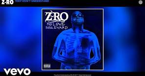 Z-Ro - They Don't Understand (Audio)