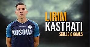Lirim Kastrati - Crazy Skills & Goals - HD