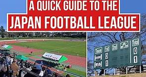 A quick guide to the Japan Football League | History, league structure, teams and how to watch