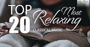 Top 20 Most Relaxing Classical Music😌