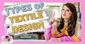 TYPES OF TEXTILE DESIGN: What are the different types of Textile Design?