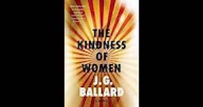J G Ballard Kindness of Women 1