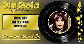 1964 - SANDIE SHAW - GIRL DON'T COME (HQ)