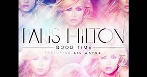 Paris Hilton feat Lil' Wayne - Good Time (Audio)