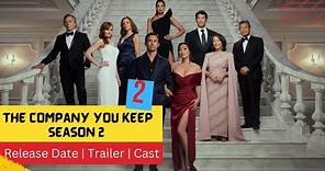 The Company You Keep Season 2 Release Date | Trailer | Cast | Expectation | Ending Explained