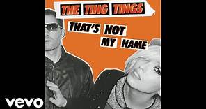 The Ting Tings - That's Not My Name (Radio Edit) (Audio)