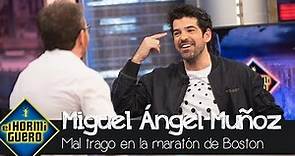 Miguel Ángel Muñoz confiesa el mal trago que pasó en la maratón de Boston - El Hormiguero