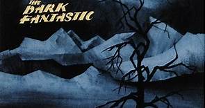 The Dark Fantastic - The Dark Fantastic