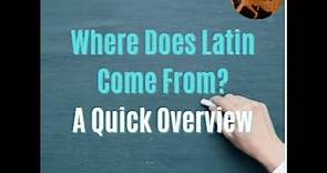 Where Does Latin Come From?