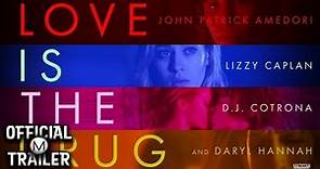 LOVE IS THE DRUG (2006) | Official Trailer