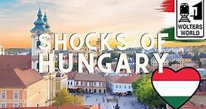 Hungary: 10 Shocks of Visiting Hungary