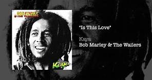 Is This Love (1978) - Bob Marley & The Wailers