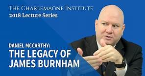 Daniel McCarthy: The Legacy of James Burnham – Foxes, Lions, and the Conservative Movement