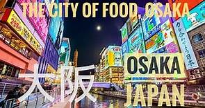 Osaka Prefecture, Japan - 12 Must Visit Places in Osaka