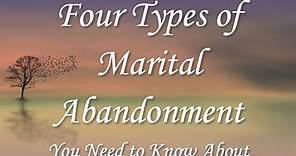 Four Types of Marital Abandonment You Need to Know About