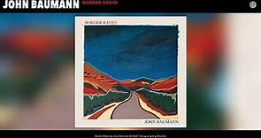 John Baumann - Border Radio (Official Audio)
