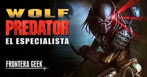 PREDATOR WOLF - El Especialista en Desastres - Origen e Historia | Frontera Geek - Universo AVP