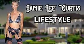 Jamie Lee Curtis Lifestyle 2021 | Mediaglitz | Net Worth 2021