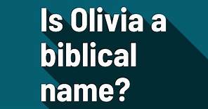 Is Olivia a biblical name?