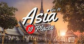 10 Best Places to Visit in Asia (2022) - Asia Travel Video