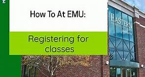 How to at EMU: Registering for Classes