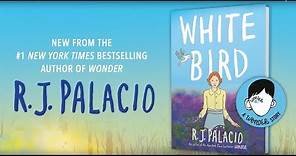 White Bird: A Wonder Story | R.J. Palacio